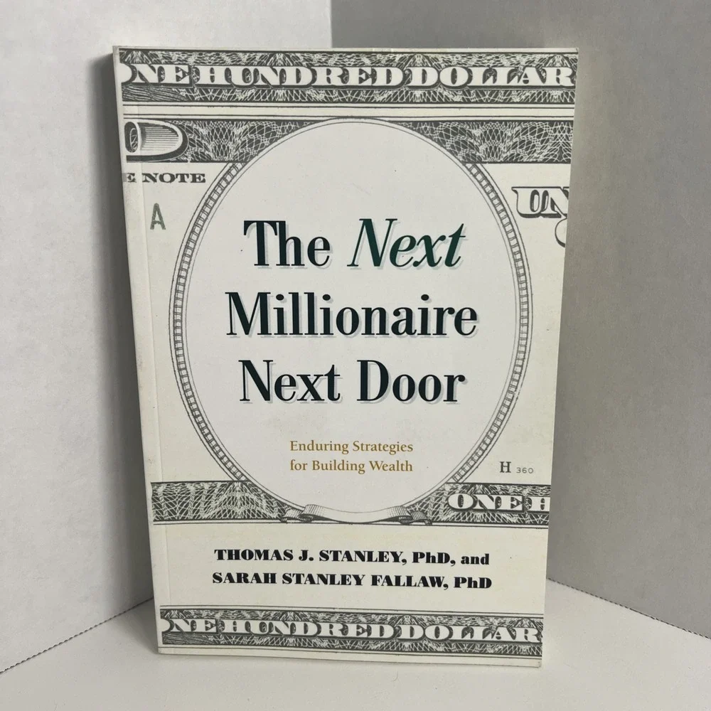 Next Millionaire Next Door : Enduring Strategies for Building Wealth by Sarah...